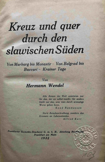 Wendel Hermann: Kreuz und quer durch den slawischen Süden. Von Marburg bis Monastir - Von Belgrad bis Buccari - Krainer Tage